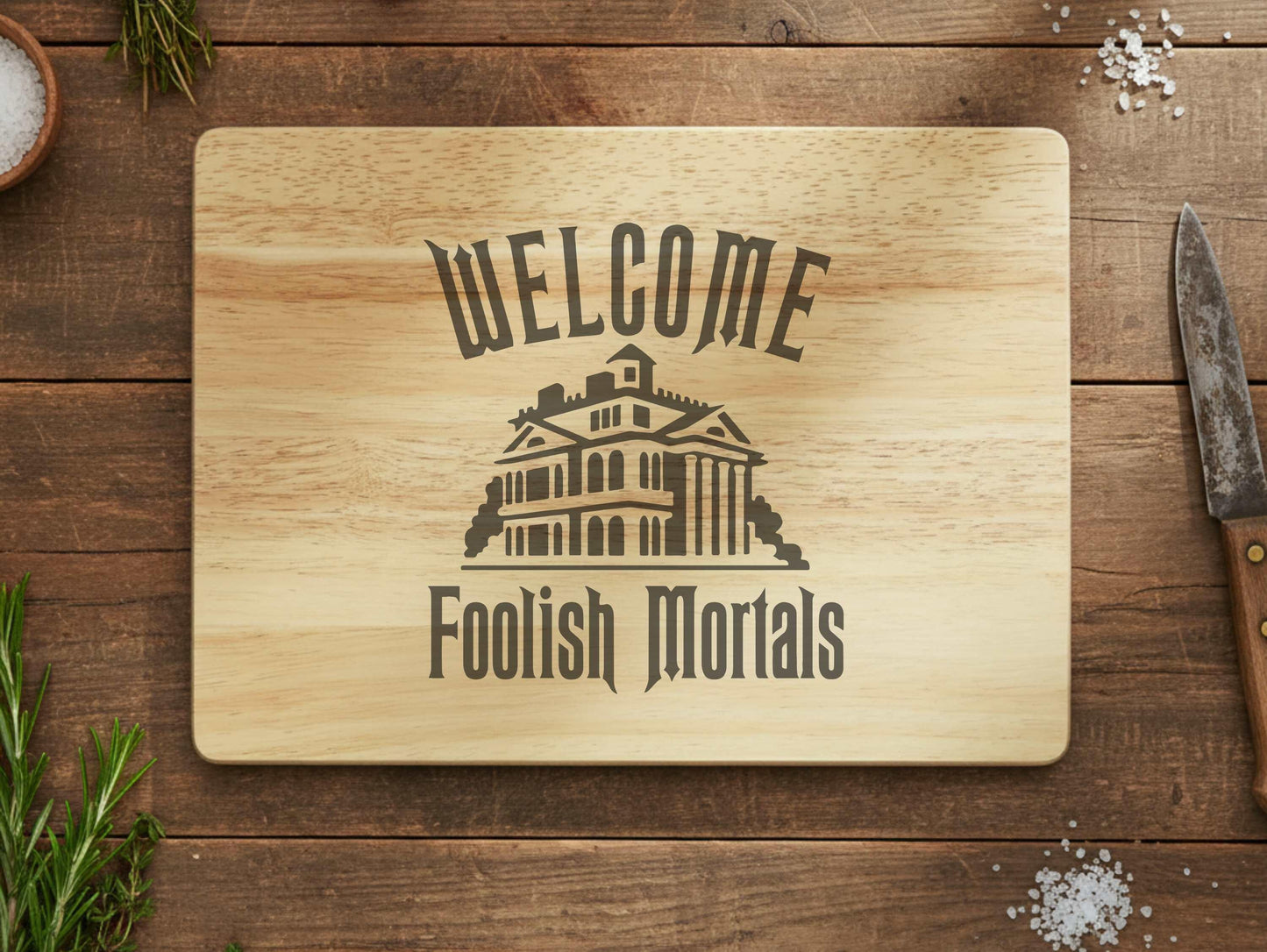 Haunted Mansion "Welcome Foolish Mortals" Cutting Board