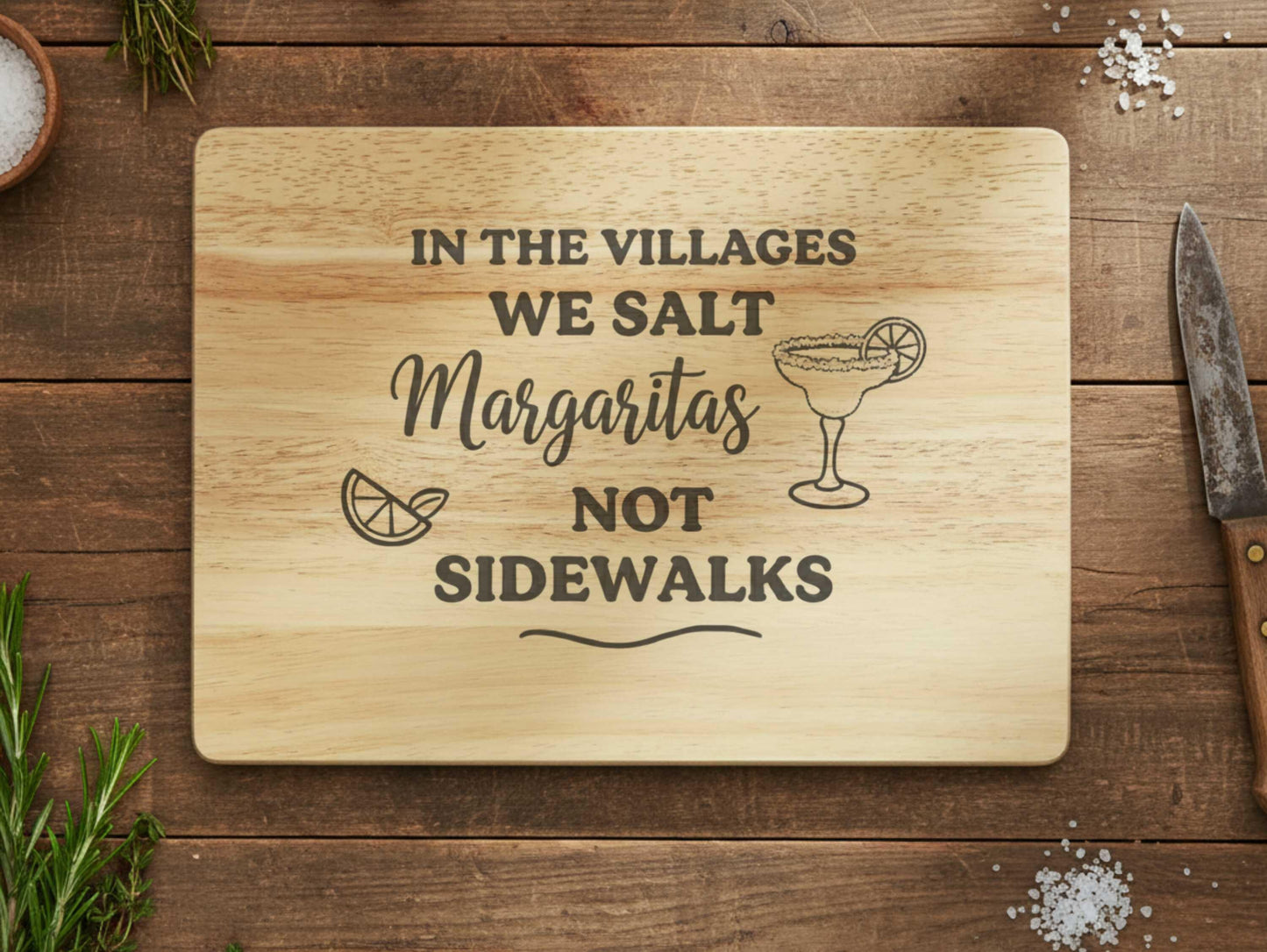 In The Villages We Salt Margaritas Not Sidewalks Cutting Board