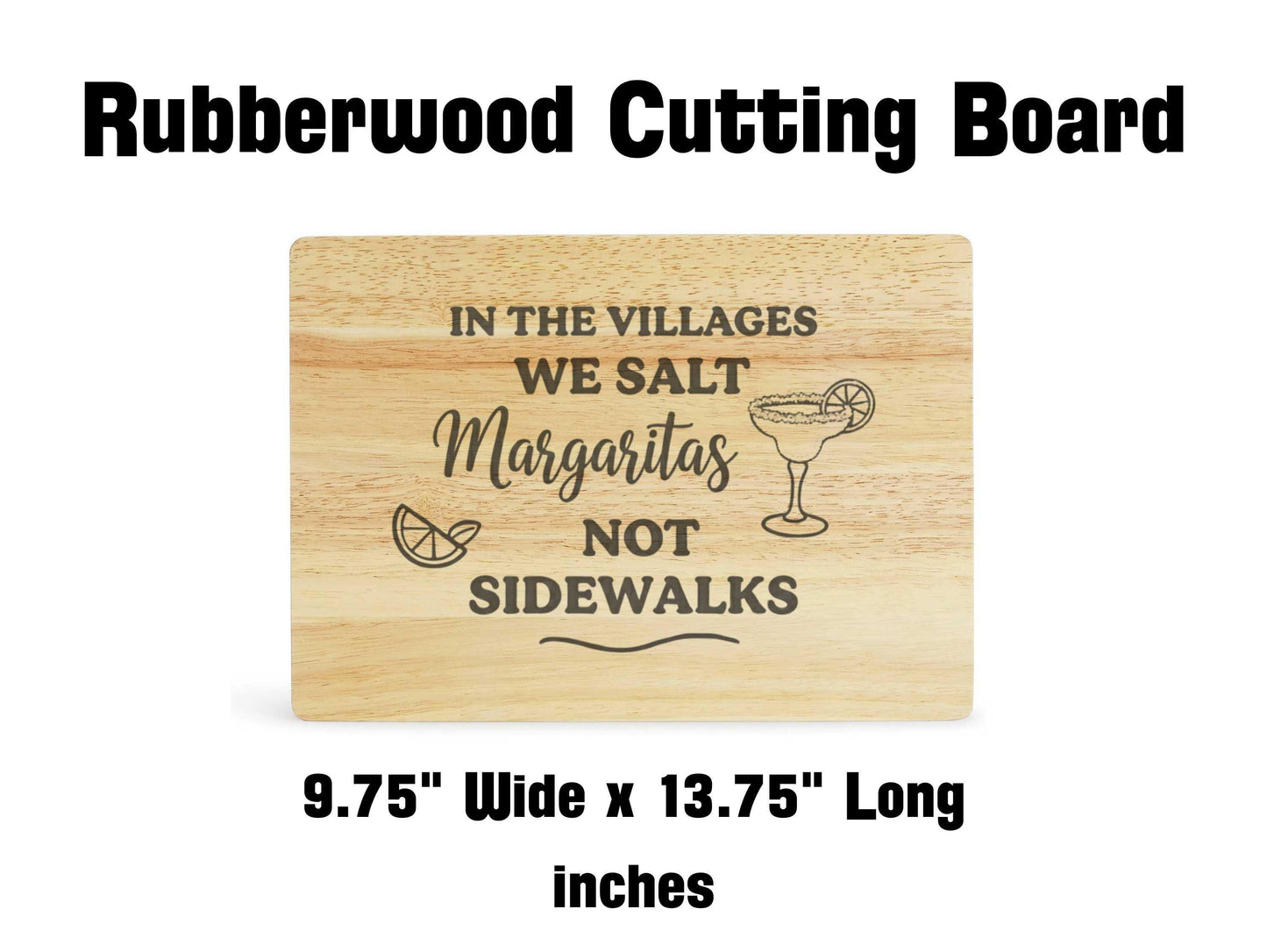In The Villages We Salt Margaritas Not Sidewalks Cutting Board