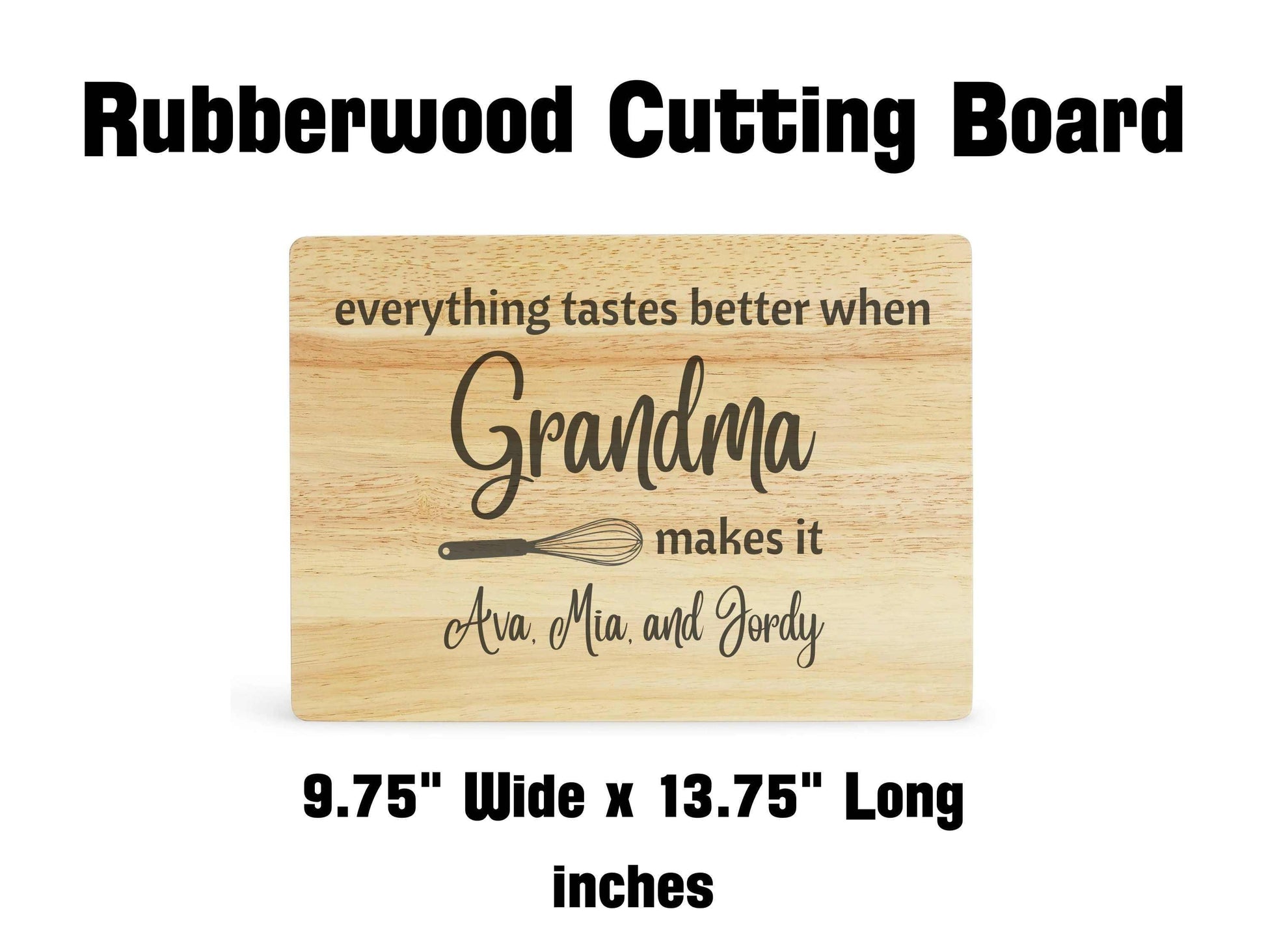 Everything tastes better when grandma makes it rubberwood cutting board
