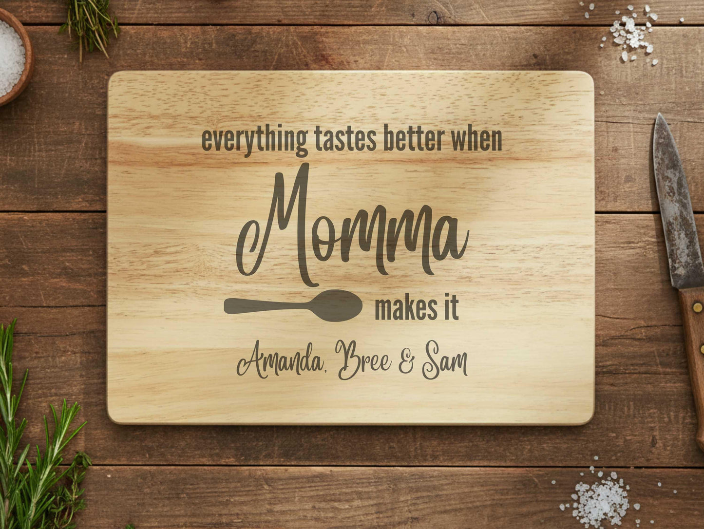 Everything tastes better when momma makes it rubberwood cutting board