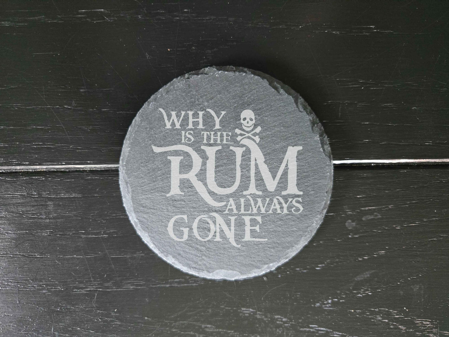 Why is the Rum Always Gone Engraved Pirate Drink Coaster, Funny Rum Lover Gift, Nautical Bar Decor, Man Cave Coaster