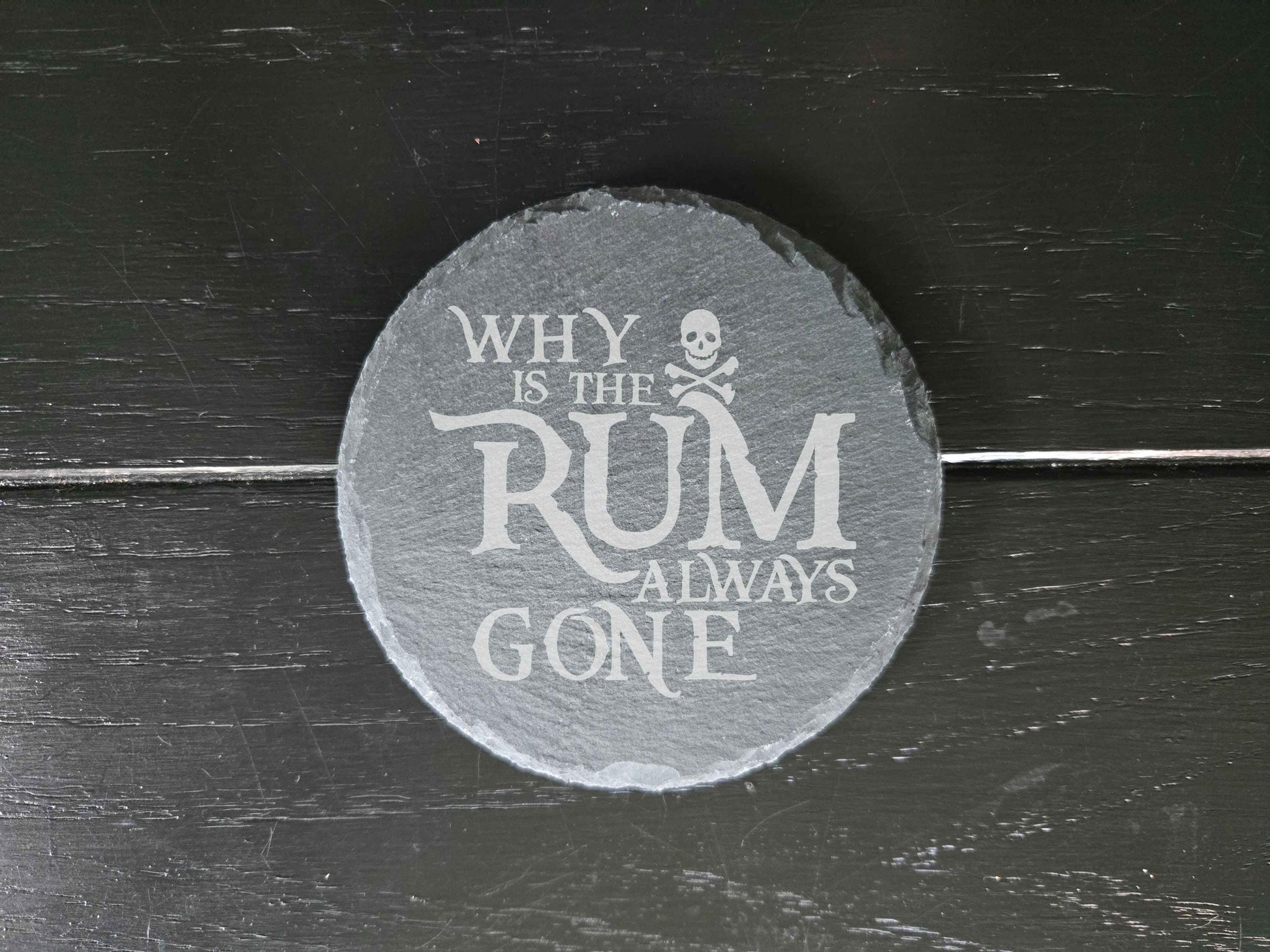 Why is the Rum Always Gone Engraved Pirate Drink Coaster, Funny Rum Lover Gift, Nautical Bar Decor, Man Cave Coaster