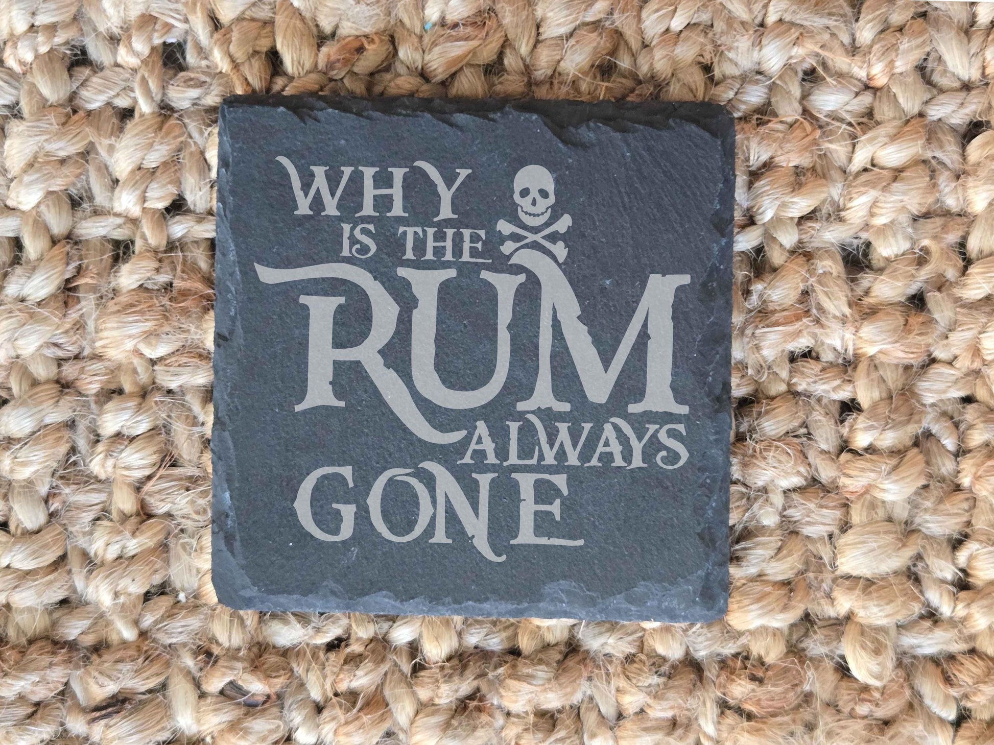 Why is the Rum Always Gone Engraved Pirate Drink Coaster, Funny Rum Lover Gift, Nautical Bar Decor, Man Cave Coaster